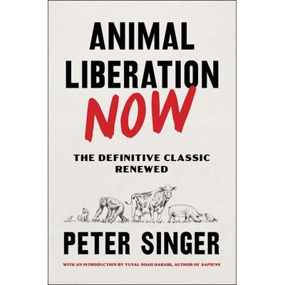 Animal Liberation Now, Taschenbuch von Peter Singer, HarperCollins US, 978-0-06-322670-8