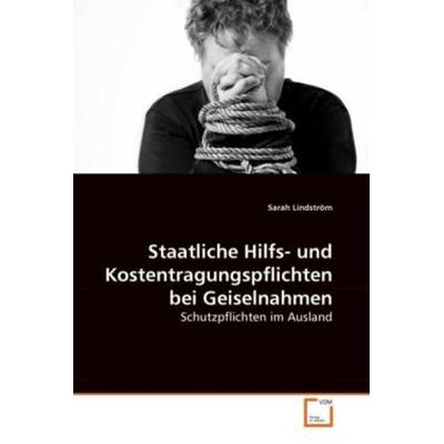 Lindström, S: Staatliche Hilfs- und Kostentragungspflichten, Taschenbuch von Sarah Lindström, VDM, 978-3-639-27361-8