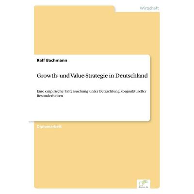 Growth- und Value-Strategie in Deutschland, Taschenbuch von Ralf Bachmann, GRIN, 978-3-8386-5963-3