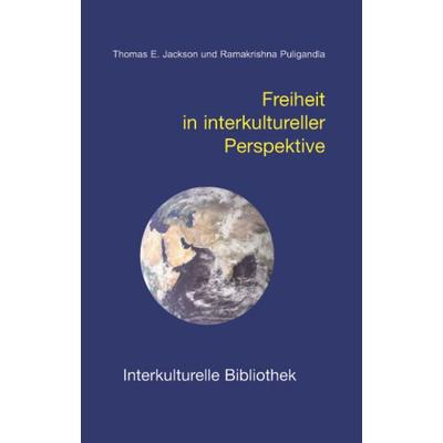 Freiheit in interkultureller Perspektive, Taschenbuch von Thomas E. Jackson,Ramakrishna Puligandla, Traugott Bautz, 978-3-88309-211-9