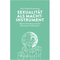 Sexualität als Machtinstrument, Fachbücher von Joline Sophie Kretschmer