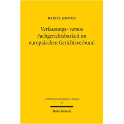 Verfassungs- versus Fachgerichtsbarkeit im europäischen Gerichtsverbund, Fachbücher von Daniel Krotov