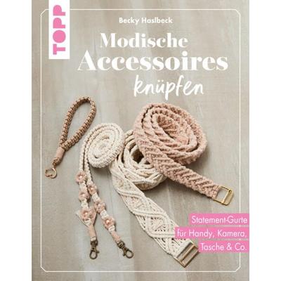 Modische Accessoires knüpfen, Gebundene Ausgabe von Rebecca Haslbeck, Frechverlag GmbH, 978-3-7358-5228-1