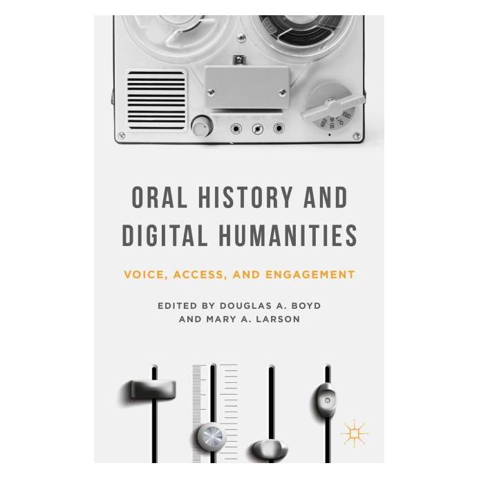 Palgrave Macmillan Oral History and Digital Humanities (Englisch, Hardcover, Douglas A. Boyd) (63324175)