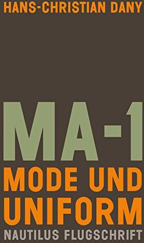 Hans-Christian Dany - MA-1. Mode und Uniform (Nautilus Flugschrift) - Preis vom 09.10.2026 07:28:09 h