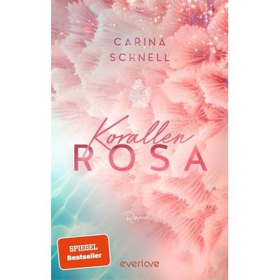 Korallenrosa, Taschenbuch von Carina Schnell, Everlove, 978-3-492-06502-3