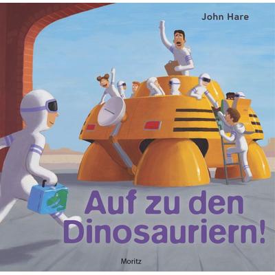 Auf zu den Dinosauriern!, Gebundene Ausgabe von John Hare, Moritz, 978-3-89565-488-6