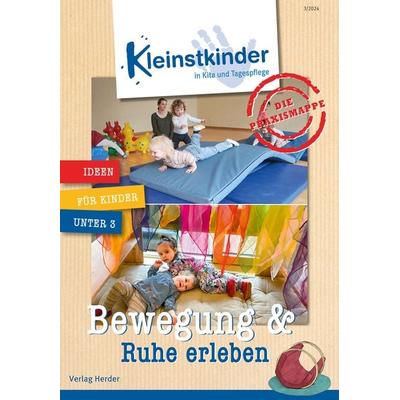 Die Praxismappe: Bewegung & Ruhe erleben, Gebundene Ausgabe von Klaus Nagel,Anke Wolfram,Nathalie Rahm,Eva Danner,Marion Böller, Herder,