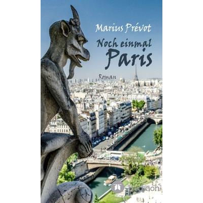 Noch einmal Paris, Gebundene Ausgabe von Marius Prévot, Tredition, 978-3-347-17770-3