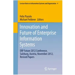 Innovation and Future of Enterprise Information Systems, Fachbücher von Michael Felderer, Felix Piazolo