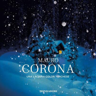 Una lacrima color turchese - Mauro Corona, Audio, 9788852166228