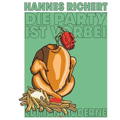 Die Party ist vorbei, Gebundene Ausgabe von Hannes Richert, Edition Moderne, 978-3-03731-224-7