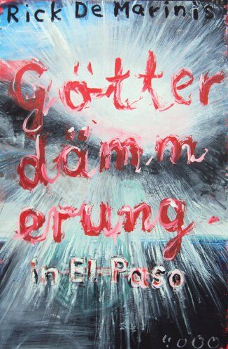Rick DeMarinis - Götterdämmerung in El Paso - Preis vom 17.10.2026 19:25:27 h