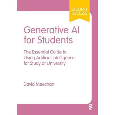 Generative AI for Students, Taschenbuch von David Meechan, SAGE Publications, 978-1-5296-8342-4