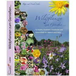 Wildpflanzen zum Geniessen, Ratgeber von Frank Lüder, Rita Lüder