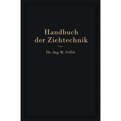 Handbuch der Ziehtechnik, Taschenbuch von Walter Sellin, Springer Berlin, 978-3-662-32088-4