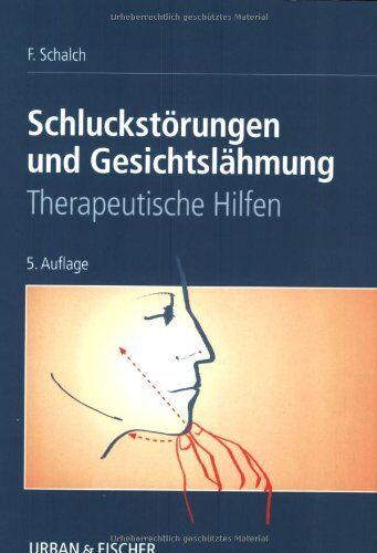 Friedel Schalch - Schluckstörungen und Gesichtslähmung: Therapeutische Hilfen - Preis vom 09.10.2026 07:28:09 h