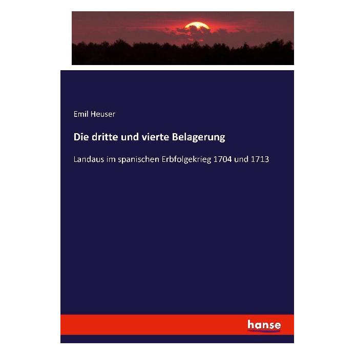 Hansebooks Die dritte und vierte Belagerung (Deutsch, Softcover, Emil Heuser) (55904256)