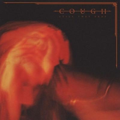 Still They Pray - Cough, Vinyl