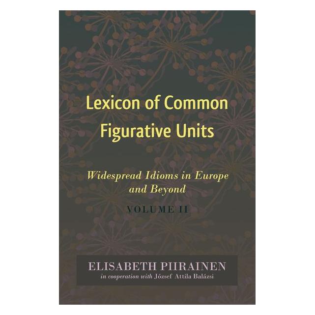 Peter Lang Lexicon of Common Figurative Units (Englisch, Hardcover, Elisabeth Piirainen, Wolfgang Mieder) (61762768)
