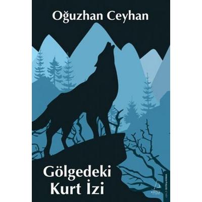 Gölgedeki Kurt Izi, Taschenbuch von Oguzhan Ceyhan, Destek Yayinlari