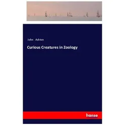 Curious Creatures in Zoology, Belletristik von John Ashton