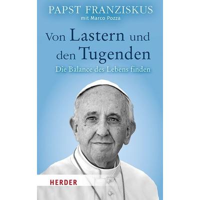 Von Lastern und den Tugenden, Gebundene Ausgabe von Papst Franziskus, Herder, 978-3-451-39214-6