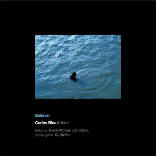 Bica, Carlos & Azul - Believer - Preis vom 11.10.2026 15:43:13 h