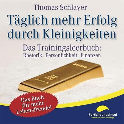 Täglich mehr Erfolg durch Kleinigkeiten - Thomas Schlayer, Audio, 4250252311447