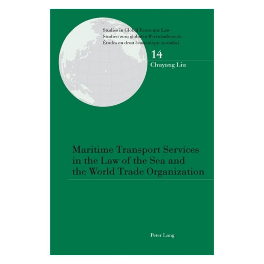 Peter Lang Maritime Transport Services in the Law of the Sea and the World Trade Organization (Englisch, Softcover, Chuyang Liu) (56029705)