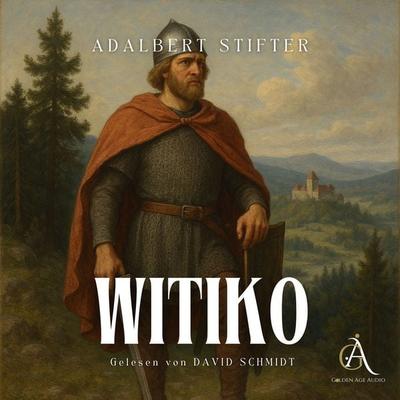 Witiko- Hörbuch Klassiker - Adalbert Stifter,Hörbuch Klassiker, Audio, 4069828775473