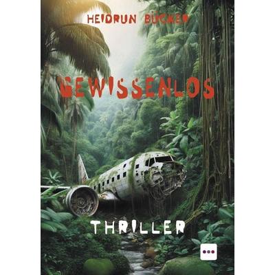 Gewissenlos, Taschenbuch von Heidrun Bücker, Schardt, M, 978-3-96152-273-6