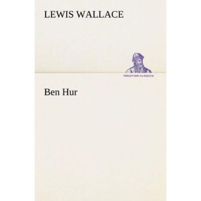 Ben Hur, Taschenbuch von Lewis Wallace, Tredition, 978-3-8424-2028-1