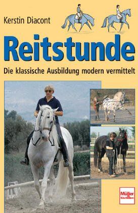 Kerstin Diacont - Reitstunde: Die klassische Ausbildung modern vermittelt - Preis vom 30.09.2026 09:01:18 h
