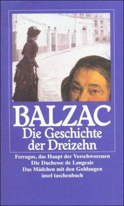 Balzac, Honoré de - Die menschliche Komödie. Die großen Romane und Erzählungen: Geschichte der Dreizehn. Ferragus, das Haupt der Verschworenen. Die Duchesse de Langlais. Das Mädchen mit den Goldaugen (insel taschenbuch) - Preis vom 01.10.2026 17:08:56 h