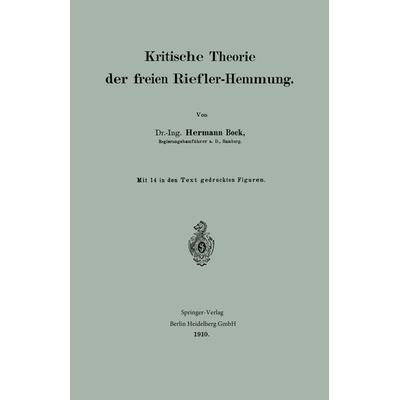Kritische Theorie der freien Riefler-Hemmung, Taschenbuch von Hermann Bock, Springer Berlin, 978-3-662-38893-8