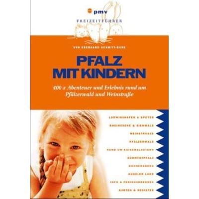 Pfalz mit Kindern, Taschenbuch von Eberhard Schmitt-Burk, Peter Meyer Verlag