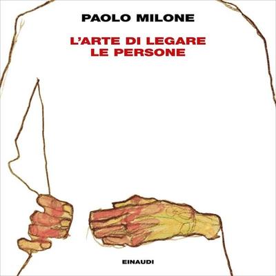 L'arte di legare le persone - Paolo Milone, Audio, 9788858490860