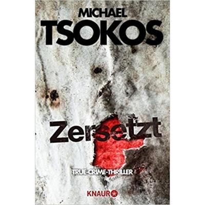 Zersetzt, Taschenbuch von Michael Tsokos,Andreas Gössling, Knaur TB