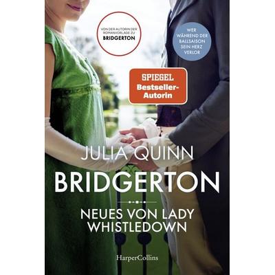 Bridgerton - Neues von Lady Whistledown, Taschenbuch von Julia Quinn, HarperCollins Taschenbuch, 978-3-365-00064-9