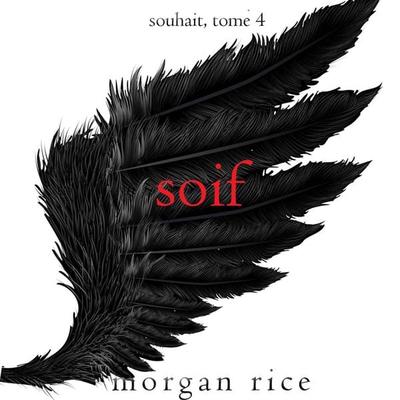 Soif (Souhait – Tome 4) - Morgan Rice, Audio, 9798341598133