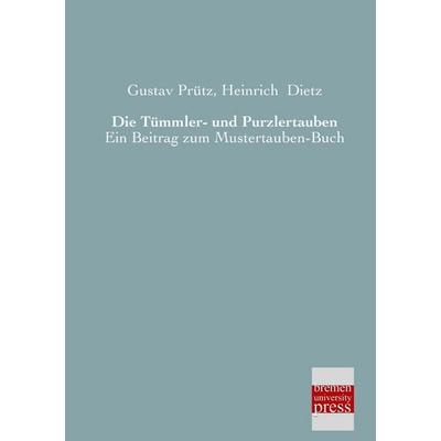 Die Tümmler- und Purzlertauben, Taschenbuch von , Bremen University Press, 978-3-95562-107-0