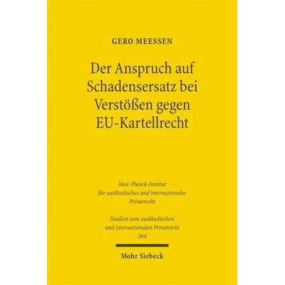 Der Anspruch auf Schadensersatz bei Verstößen gegen EU-Kartellrecht - Konturen eines Europäischen Kartelldeliktsrechts?, Taschenbuch von Gero Meessen,
