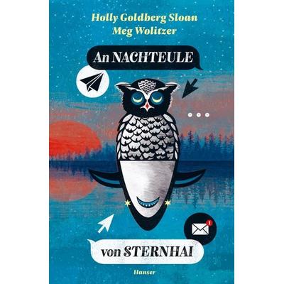 An Nachteule von Sternhai, Gebundene Ausgabe von Holly Goldberg Sloan,Meg Wolitzer, Carl Hanser