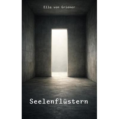 Seelenflüstern, Taschenbuch von Ella Griener, Rediroma-Verlag, 978-3-96103-257-0