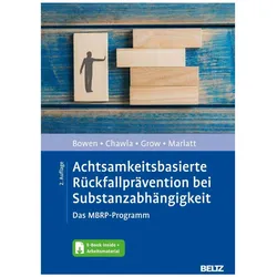 Achtsamkeitsbasierte Rückfallprävention bei Substanzabhängigkeit, Fachbücher von Neha Chawla, Sarah Bowen, Joel Grow, G. Alan Marlatt
