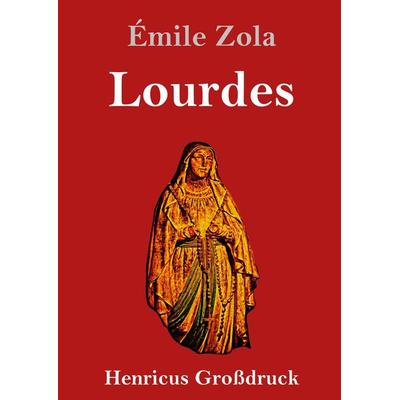 Lourdes (Großdruck), Gebundene Ausgabe von Emile Zola, BoD - Books on Demand, 978-3-8478-5160-8