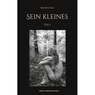 Sein kleines, Taschenbuch von Sklavin Neli, BoD – Books on Demand, 978-3-7543-7961-5