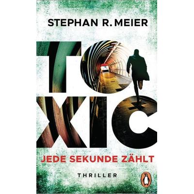 Toxic, Taschenbuch von Stephan R. Meier, Penguin