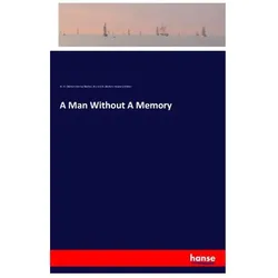 A Man Without A Memory, Belletristik von Richard Hooker Wilmer, William Henry Shelton, Richard H Wilmer, W H Shelton